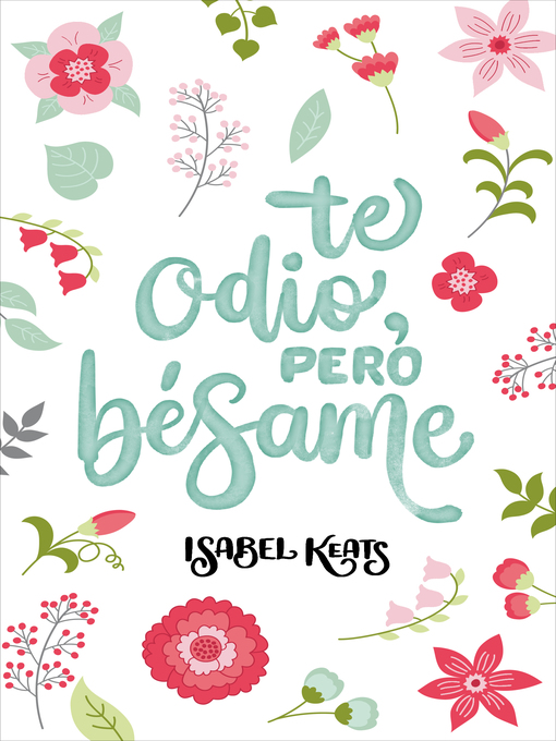 Title details for Te odio, pero bésame by Isabel keats - Available